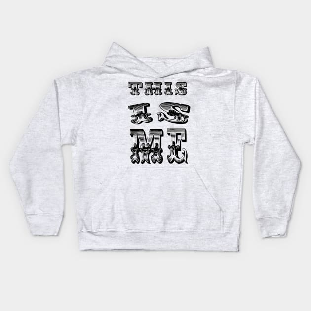 THIS IS ME {title} BLACK AND WHITE Kids Hoodie by iskybibblle